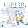 Lupido - Lupido und das Wasserkonzert - EP